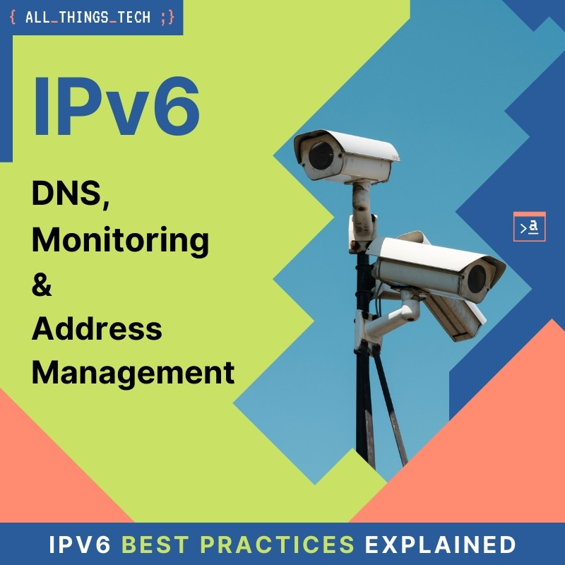 IPv6 DNS Monitoring Address Management
