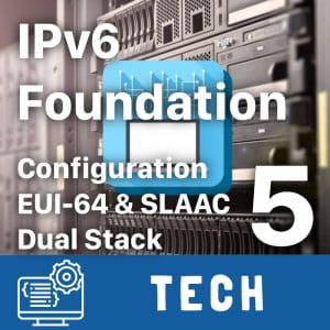 IPv6 Foundation Part 5 - IPv6 Configuration