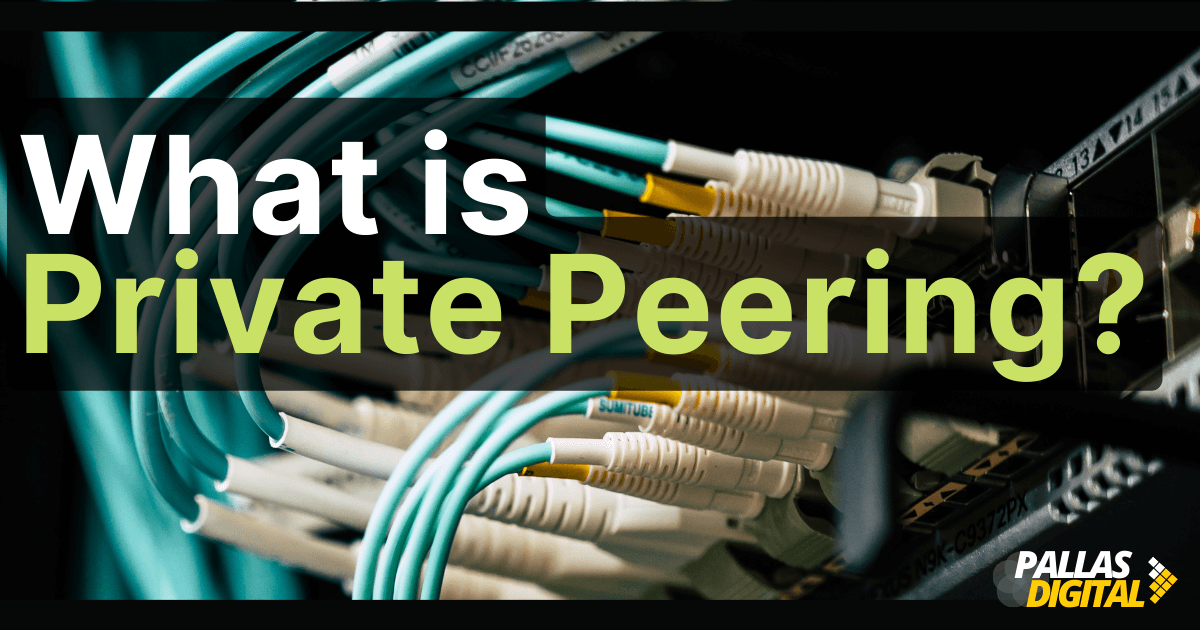 What is Private Peering